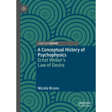 A Conceptual History of Psychophysics by Nicola Bruno Hardcover Book