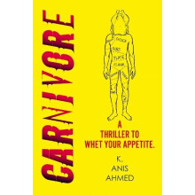 Carnivore by K. Anis Ahmed Hardcover Book