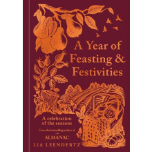 A Year of Feasting amp Festivities by Lia Leendertz Hardcover Book
