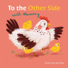 To the Other Side with Mommy by Esther van den Berg Other Book