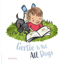 Gertie Is Not All Dogs by Siski Kalla Hardcover Book