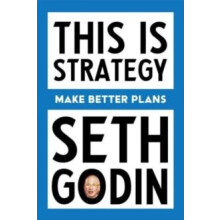 This Is Strategy by Seth Godin Paperback Book
