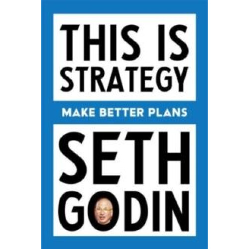 This Is Strategy by Seth Godin Paperback Book