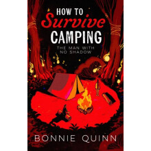 How to Survive Camping The Man with No Shadow by Bonnie Quinn Hardcove - Book