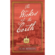 The Wicked of the Earth by A. D. Bergin Paperback Book