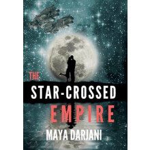 The StarCrossed Empire by Maya Darjani Hardcover Book
