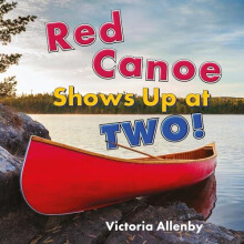 Red Canoe Shows Up at Two by Victoria Allenby Hardcover Book