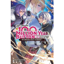 I Kept Pressing the 100MillionYear Button and Came Out on Top Vol. 9 l