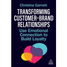 Transforming CustomerBrand Relationships by Christina Garnett Paperbac