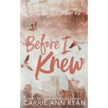 Before I Knew Special Edition by Carrie Ann Ryan Paperback Book