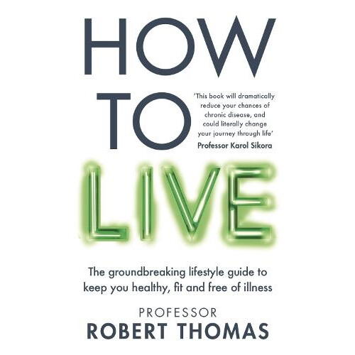 How to Live by Professor Robert Thomas Paperback Book
