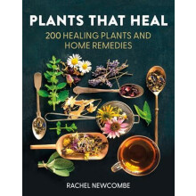 Plants That Heal by Rachel Newcombe Hardcover Book