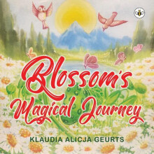 Blossoms Magical Journey by Klaudia Alicja Geurts Paperback Book