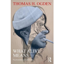 What Alive Means by Thomas H. Ogden Paperback Book