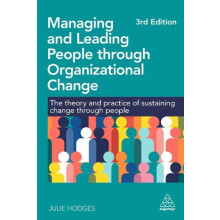 Managing and Leading People through Organizational Change by Professor