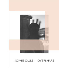Sophie Calle Overshare Paperback Book