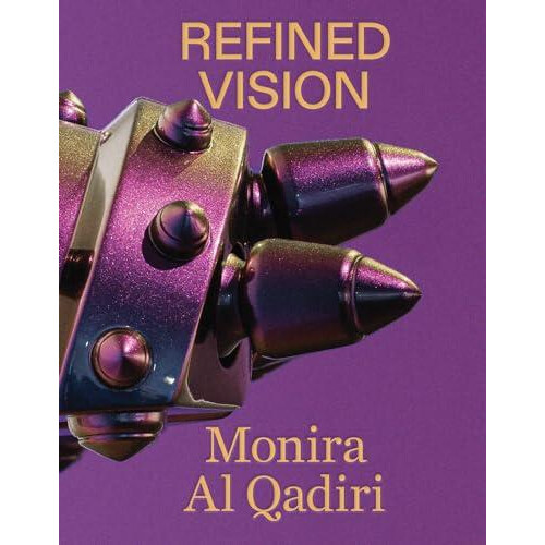 Monira Al Qadiri Refined Vision Paperback Book