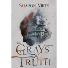 The Grays of Truth by Sharon Virts Hardcover Book
