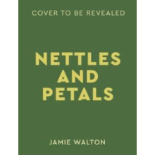 Nettles amp Petals by Jamie Walton Hardcover Book
