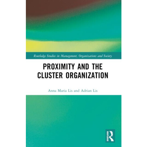 Proximity and the Cluster Organization by Adrian Lis Paperback Book