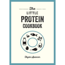 The Little Protein Cookbook by Taylor Spencer Paperback Book