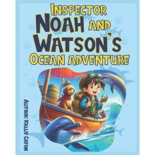Inspector Noah and Watsons Ocean Adventure by Kallie Caton Paperback B