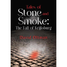 Tales of Stone and Smoke The Fall of Krijksburg by David Oltman Paperb