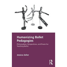 Humanizing Ballet Pedagogies by Jessica Zeller Paperback Book