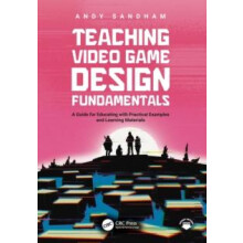 Teaching Video Game Design Fundamentals by Andy Sandham Paperback Book