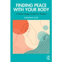 Finding Peace with Your Body by Johanna Kulp Paperback Book