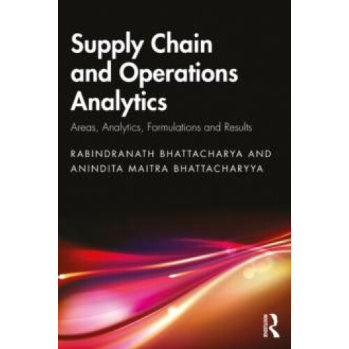 Supply Chain and Operations Analytics by Maitra Bhattacharyya Anindita