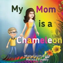 My Mom is a Chameleon by Melissa Findley Paperback Book