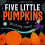 Five Little Pumpkins Paperback Book 1