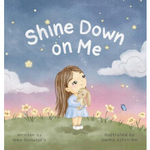 Shine Down on Me by Nina Daoutakis Hardcover Book