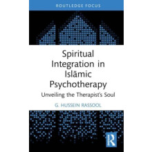 Spiritual Integration in Islamic Psychotherapy by Rassool G. Hussein C