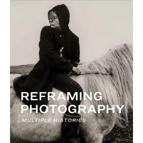 Reframing Photography Hardcover Book