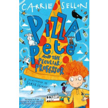 Pizza Pete and the Peculiar Professor by Carrie Sellon Paperback Book