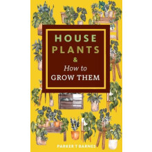 Houseplants amp How to Grow Them by Parker T. Barnes Paperback Book