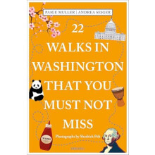 22 Walks in Washington DC That You Must Not Miss by Andrea Seiger Pape