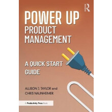 Power Up Product Management by Chris Naunheimer Paperback Book