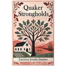 Quaker Strongholds Edition2024 by Caroline Emelia Stephen Paperback Bo