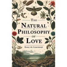 The Natural Philosophy of Love Edition2024 by Remy De Gourmont Paperba