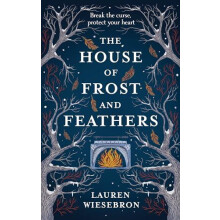 The House of Frost and Feathers by Lauren Wiesebron Hardcover Book