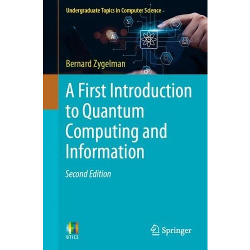 A First Introduction to Quantum Computing and Information by Bernard Z