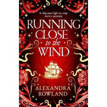 Running Close to the Wind by Alexandra Rowland Paperback Book