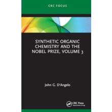 Synthetic Organic Chemistry and the Nobel Prize Volume 3 by DAngelo Jo