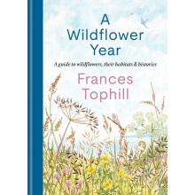 A Wildflower Year by Frances Tophill Hardcover Book