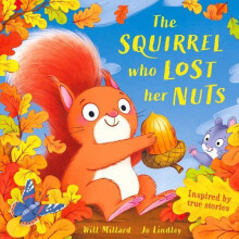 The Squirrel Who Lost Her Nuts by Will Millard Paperback Book