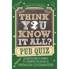 Think You Know It All Pub Quiz by Alex Douglas Paperback Book
