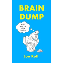 Brain Dump by Lou Roll Hardcover Book